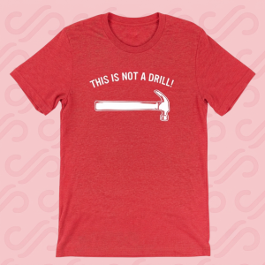 This is Not a Drill Joke Shirt 5 4